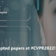 5 Accepted Papers CVPR2022!