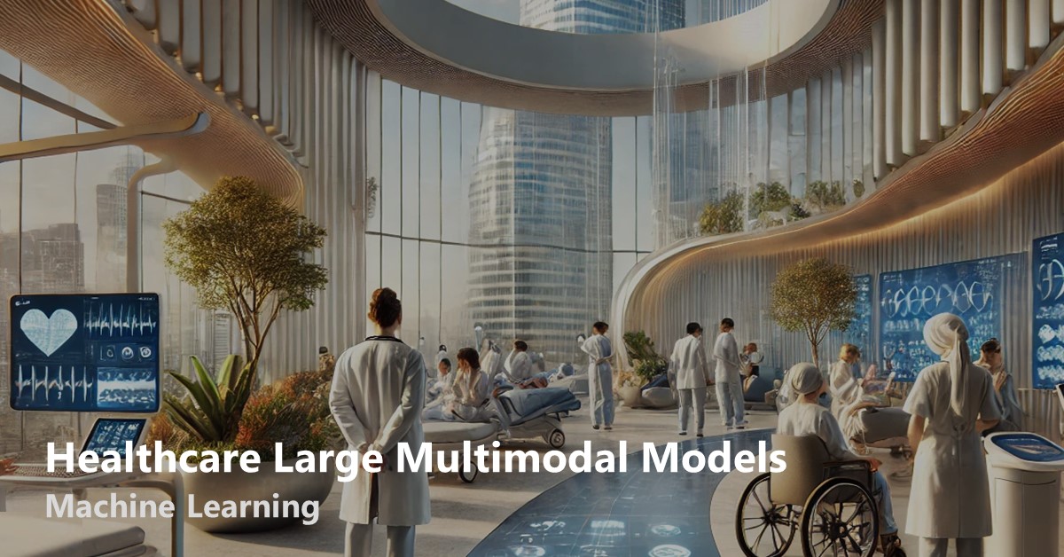 Healthcare Large Multimodal Models