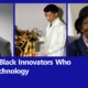 Honoring Black Innovators Who Shaped Technology