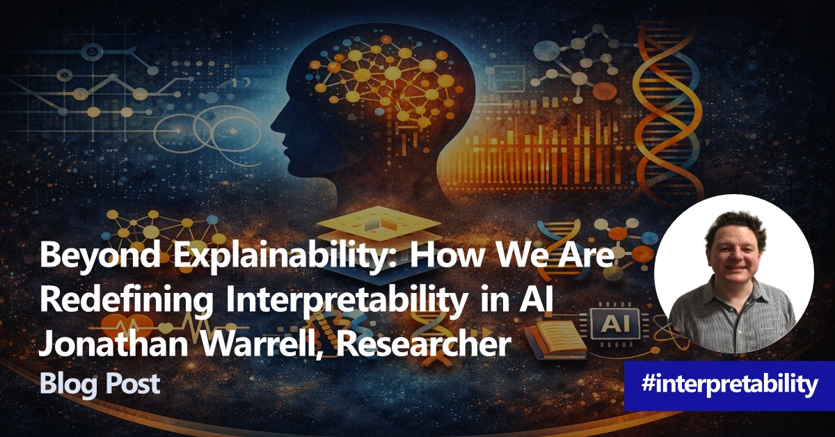 Beyond Explainability How We Are Redefining Interpretability in AI
