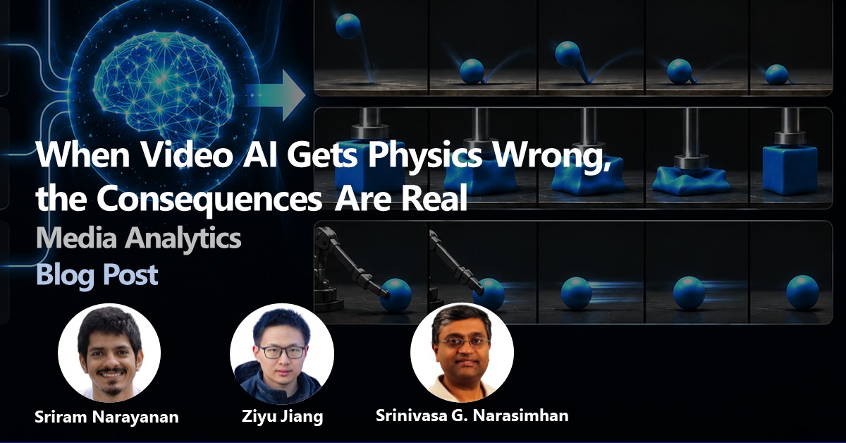 When Video AI Gets Physics Wrong, the Consequences Are Real When Video AI Gets Physics Wrong, the Consequences Are Real
